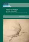 Identity Change after Conflict : Ethnicity, Boundaries and Belonging in the Two Irelands - Book