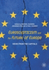 Euroscepticism and the Future of Europe : Views from the Capitals - Book