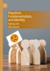 Populism, Fundamentalism, and Identity : Fighting Talk - Book