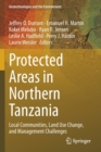 Protected Areas in Northern Tanzania : Local Communities, Land Use Change, and Management Challenges - Book