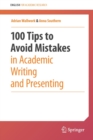 100 Tips to Avoid Mistakes in Academic Writing and Presenting - Book