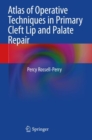Atlas of Operative Techniques in Primary Cleft Lip and Palate Repair - Book