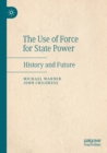The Use of Force for State Power : History and Future - Book