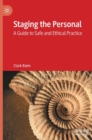 Staging the Personal : A Guide to Safe and Ethical Practice - Book