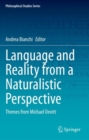 Language and Reality from a Naturalistic Perspective : Themes from Michael Devitt - Book