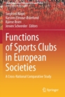 Functions of Sports Clubs in European Societies : A Cross-National Comparative Study - Book