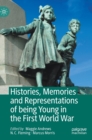 Histories, Memories and Representations of being Young in the First World War - Book