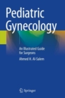 Pediatric Gynecology : An Illustrated Guide for Surgeons - Book