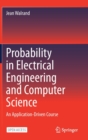 Probability in Electrical Engineering and Computer Science : An Application-Driven Course - Book