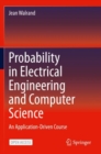 Probability in Electrical Engineering and Computer Science : An Application-Driven Course - Book