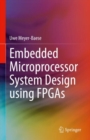 Embedded Microprocessor System Design using FPGAs - Book