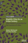 Biophilic Cities for an Urban Century : Why nature is essential for the success of cities - Book