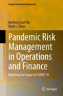 Pandemic Risk Management in Operations and Finance : Modeling the Impact of COVID-19 - Book