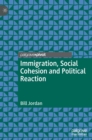 Immigration, Social Cohesion and Political Reaction - Book
