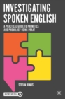 Investigating Spoken English : A Practical Guide to Phonetics and Phonology Using Praat - Book