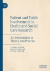 Patient and Public Involvement in Health and Social Care Research : An Introduction to Theory and Practice - Book
