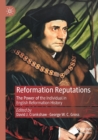 Reformation Reputations : The Power of the Individual in English Reformation History - Book