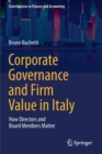 Corporate Governance and Firm Value in Italy : How Directors and Board Members Matter - Book