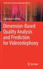 Dimension-Based Quality Analysis and Prediction for Videotelephony - Book