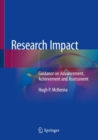 Research Impact : Guidance on Advancement, Achievement and Assessment - Book