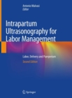 Intrapartum Ultrasonography for Labor Management : Labor, Delivery and Puerperium - Book