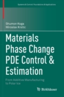 Materials Phase Change PDE Control & Estimation : From Additive Manufacturing to Polar Ice - Book