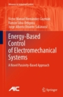 Energy-Based Control of Electromechanical Systems : A Novel Passivity-Based Approach - Book