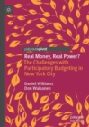 Real Money, Real Power? : The Challenges with Participatory Budgeting in New York City - Book