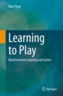 Learning to Play : Reinforcement Learning and Games - eBook