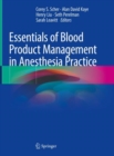 Essentials of Blood Product Management in Anesthesia Practice - Book