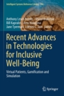 Recent Advances in Technologies for Inclusive Well-Being : Virtual Patients, Gamification and Simulation - Book