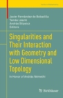 Singularities and Their Interaction with Geometry and Low Dimensional Topology : In Honor of Andras Nemethi - Book