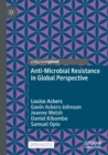 Anti-Microbial Resistance in Global Perspective - Book