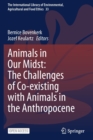Animals in Our Midst: The Challenges of Co-existing with Animals in the Anthropocene - Book