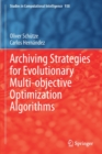 Archiving Strategies for Evolutionary Multi-objective Optimization Algorithms - Book