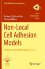 Non-Local Cell Adhesion Models : Symmetries and Bifurcations in 1-D - Book
