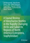 A Faunal Review of Aleocharine Beetles in the Rapidly Changing Arctic and Subarctic Regions of North America (Coleoptera, Staphylinidae) - Book