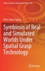 Symbiosis of Real and Simulated Worlds Under Spatial Grasp Technology - Book