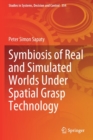 Symbiosis of Real and Simulated Worlds Under Spatial Grasp Technology - Book