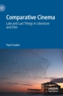 Comparative Cinema : Late and Last Things in Literature and Film - Book