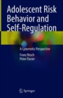 Adolescent Risk Behavior and Self-Regulation : A Cybernetic Perspective - Book