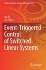 Event-Triggered Control of Switched Linear Systems - Book