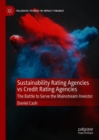 Sustainability Rating Agencies vs Credit Rating Agencies : The Battle to Serve the Mainstream Investor - Book