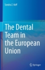The Dental Team in the European Union - Book