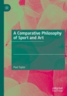 A Comparative Philosophy of Sport and Art - Book