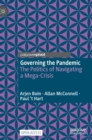 Governing the Pandemic : The Politics of Navigating a Mega-Crisis - Book