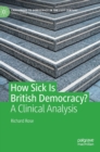 How Sick Is British Democracy? : A Clinical Analysis - Book
