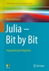 Julia - Bit by Bit : Programming for Beginners - Book
