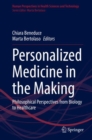 Personalized Medicine in the Making : Philosophical Perspectives from Biology to Healthcare - Book