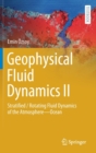 Geophysical Fluid Dynamics II : Stratified / Rotating Fluid Dynamics of the Atmosphere—Ocean - Book